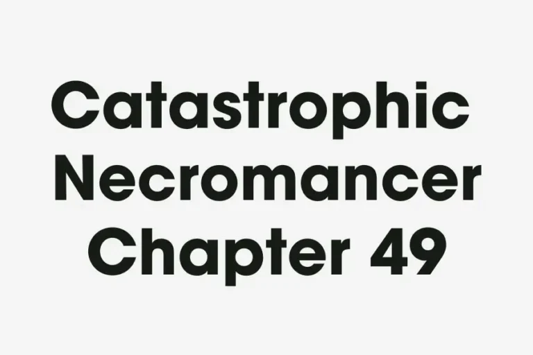 Catastrophic Necromancer Chapter 49